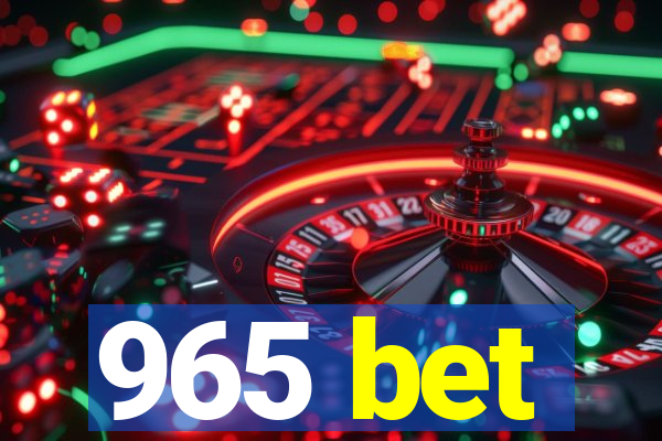 965 bet